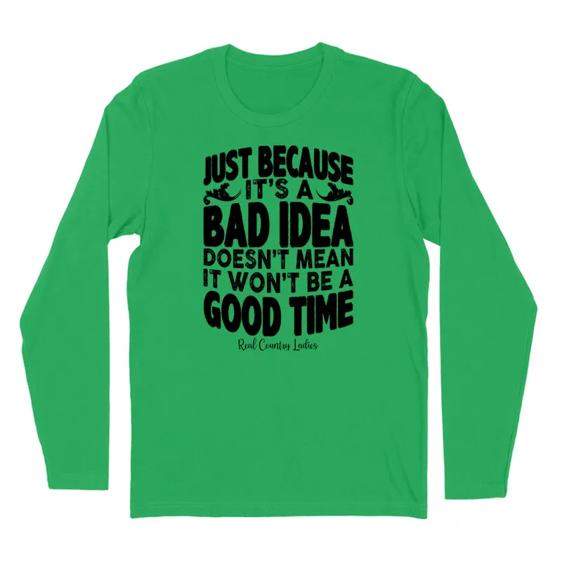 Just Because It's A Bad Idea Black Print Hoodies & Long Sleeves