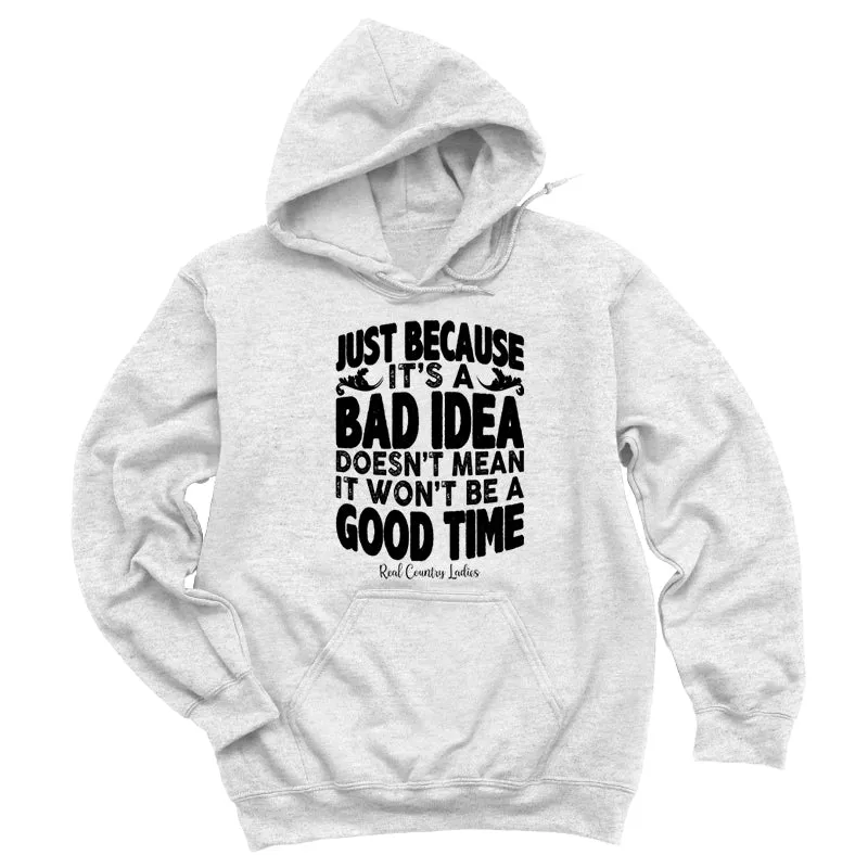 Just Because It's A Bad Idea Black Print Hoodies & Long Sleeves