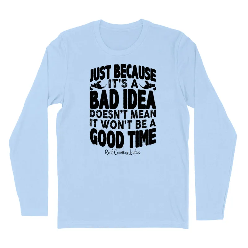 Just Because It's A Bad Idea Black Print Hoodies & Long Sleeves