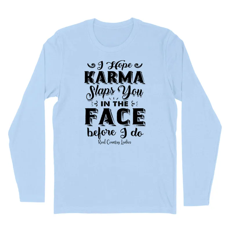 Karma Slaps You In The Face Black Print Hoodies & Long Sleeves