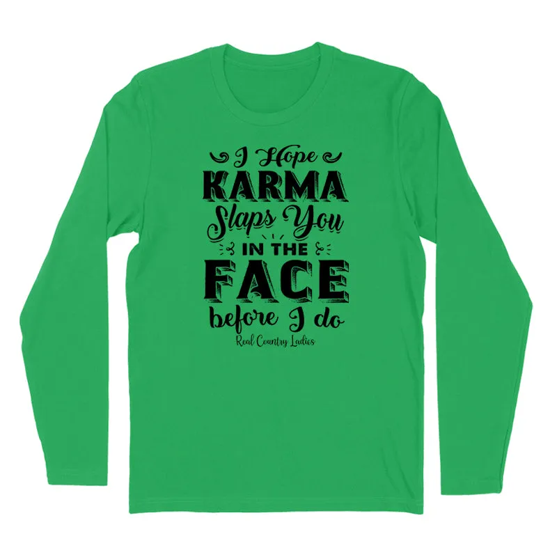 Karma Slaps You In The Face Black Print Hoodies & Long Sleeves