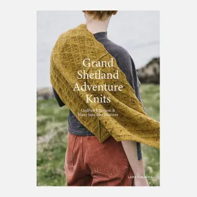 Laine Magazine Gudrun Johnston and Mary Jane Mucklestone Books - Grand Shetland Adventure Knits