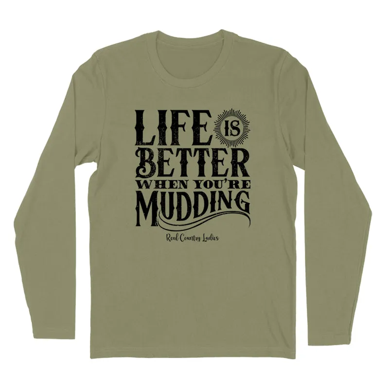 Life Is Better When You're Mudding Black Print Hoodies & Long Sleeves