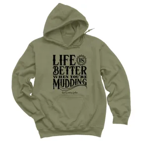 Life Is Better When You're Mudding Black Print Hoodies & Long Sleeves