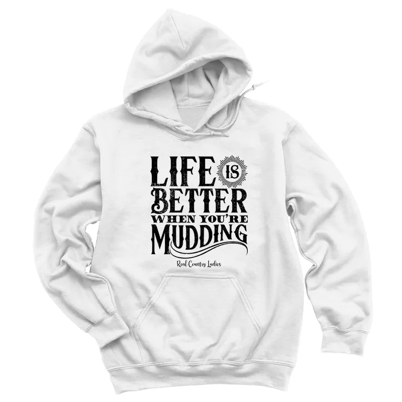 Life Is Better When You're Mudding Black Print Hoodies & Long Sleeves